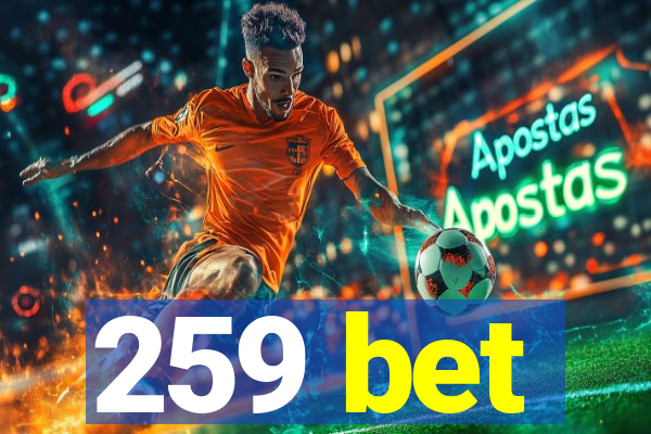 259 bet